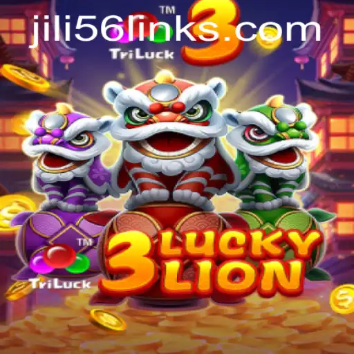 Discover the Thrill of 3LUCKYLION by JiLi56.COM